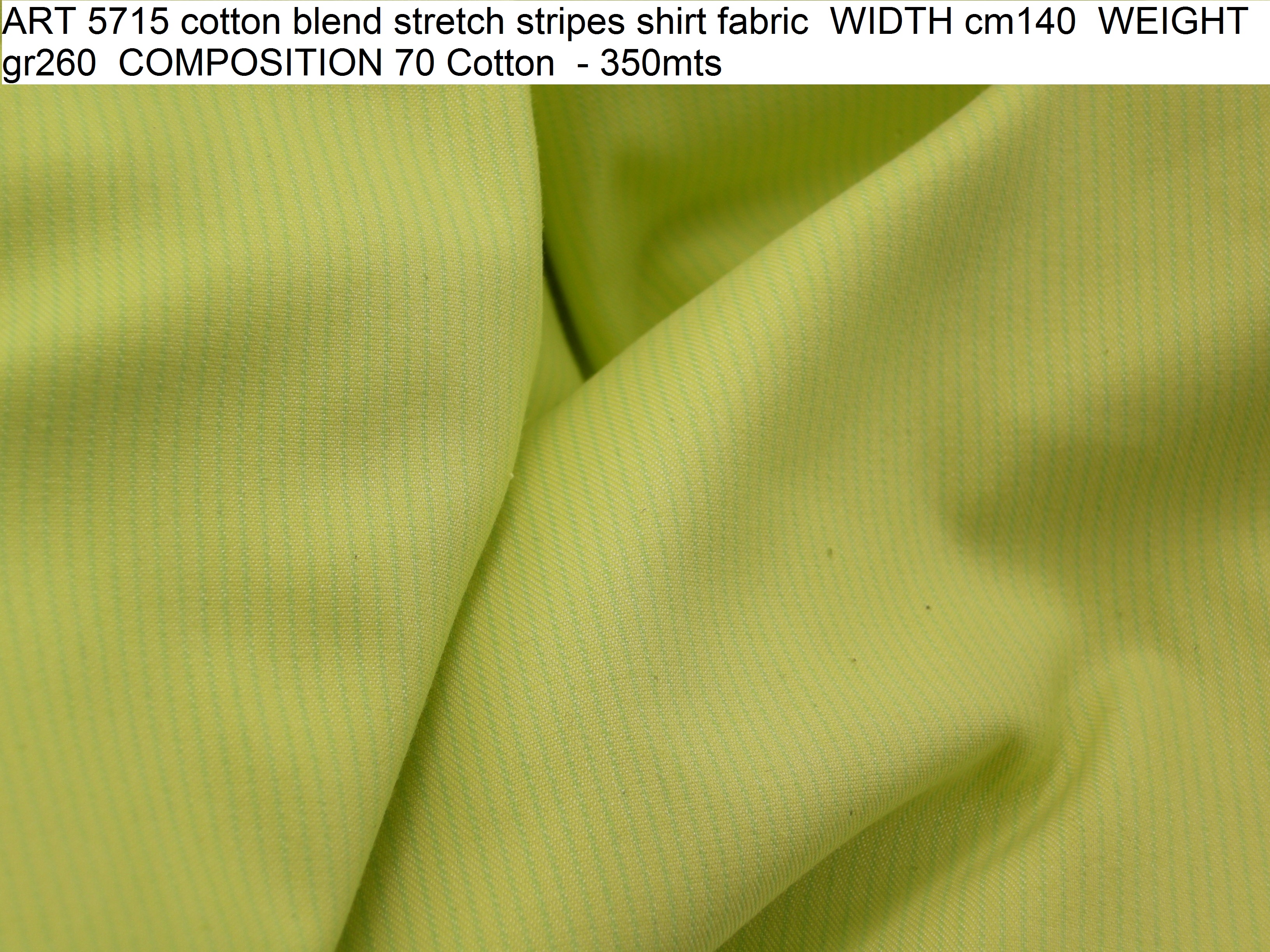 ART 5715 cotton blend stretch stripes shirt fabric WIDTH cm140 WEIGHT gr260 COMPOSITION 70 Cotton - 350mts