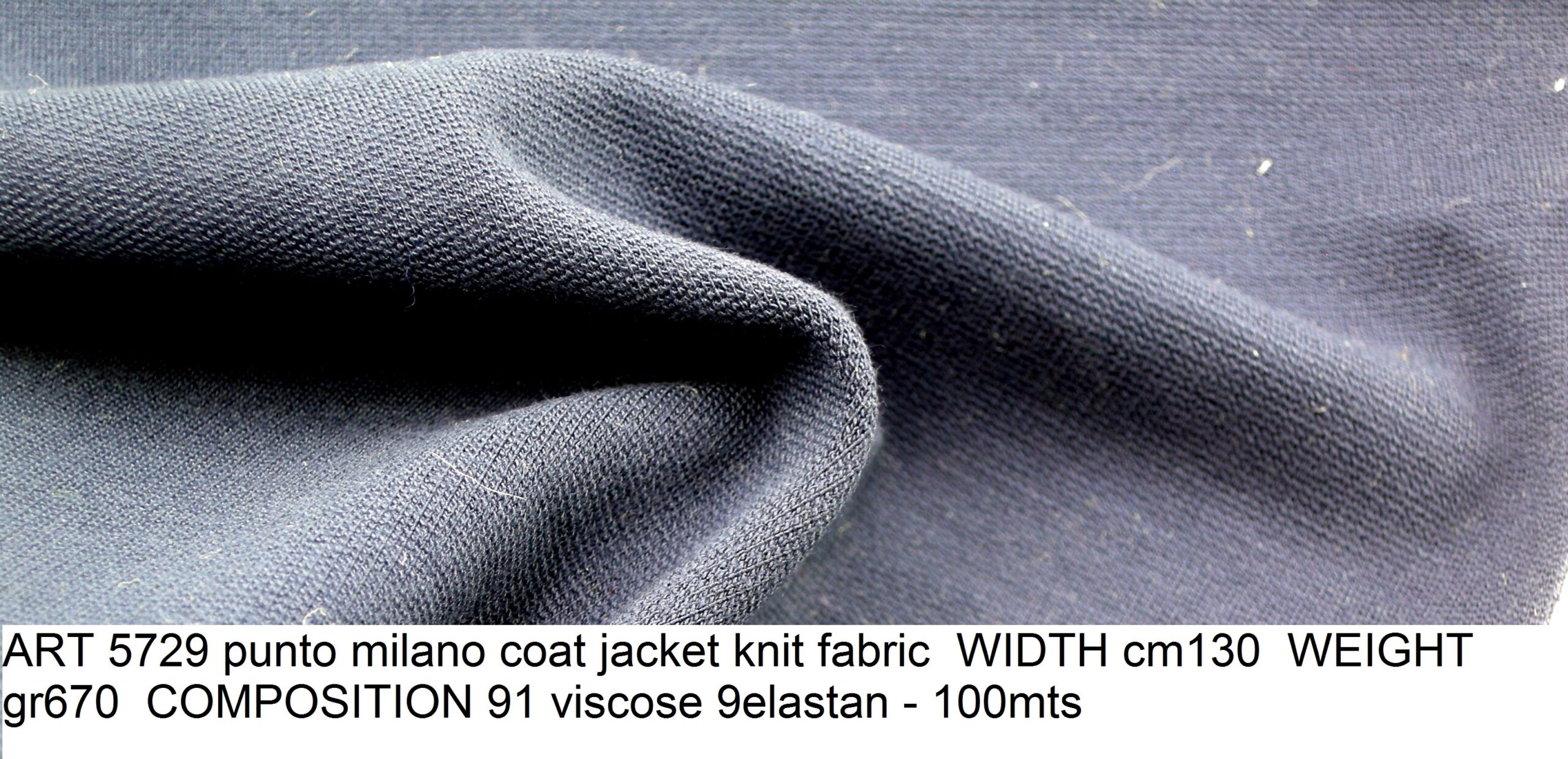 ART 5729 punto milano coat jacket knit fabric WIDTH cm130 WEIGHT gr670 COMPOSITION 91 viscose 9elastan - 100mts
