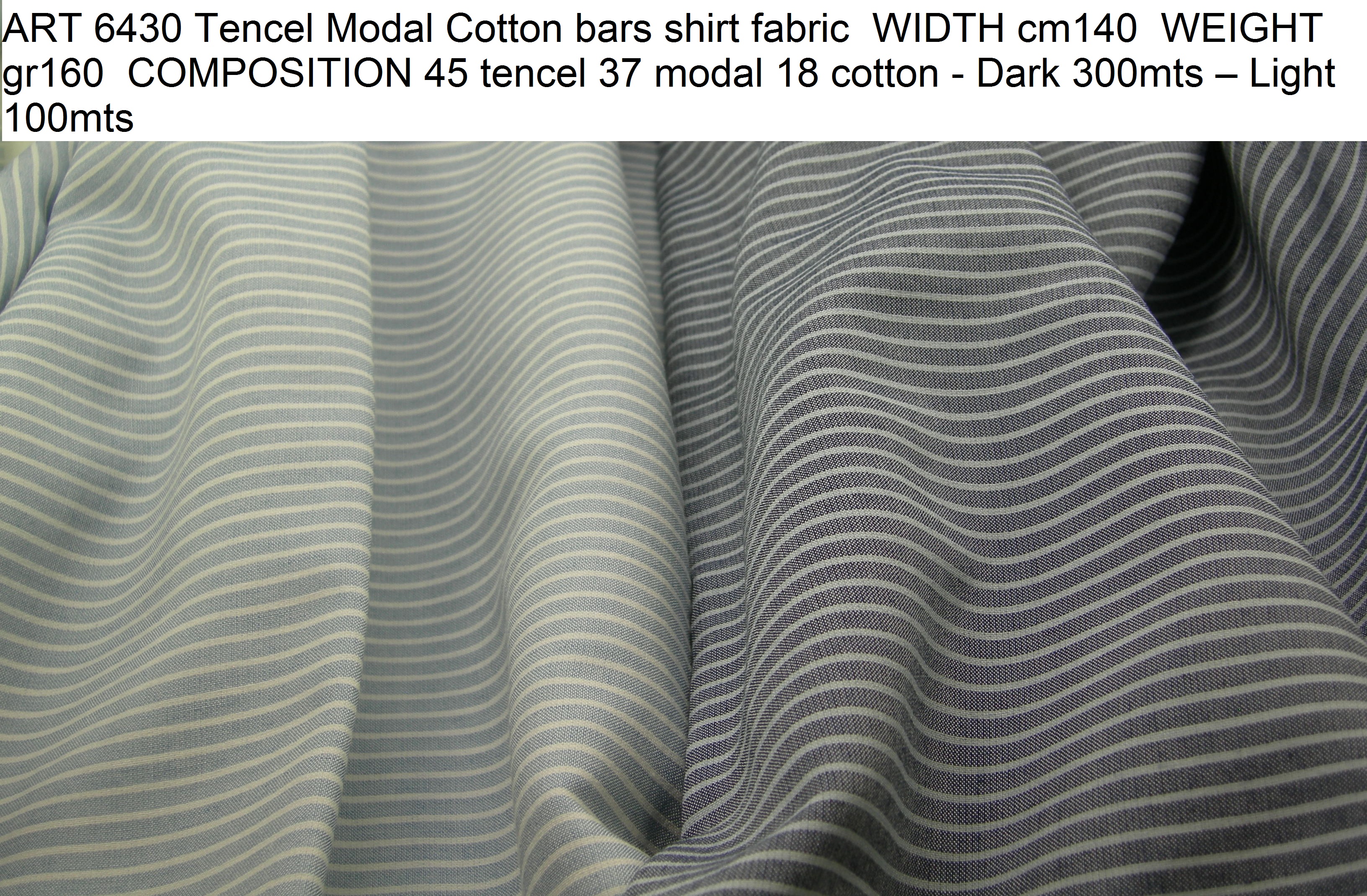 ART 6430 Tencel Modal Cotton bars shirt fabric WIDTH cm140 WEIGHT gr160 COMPOSITION 45 tencel 37 modal 18 cotton - Dark 300mts – Light 100mts