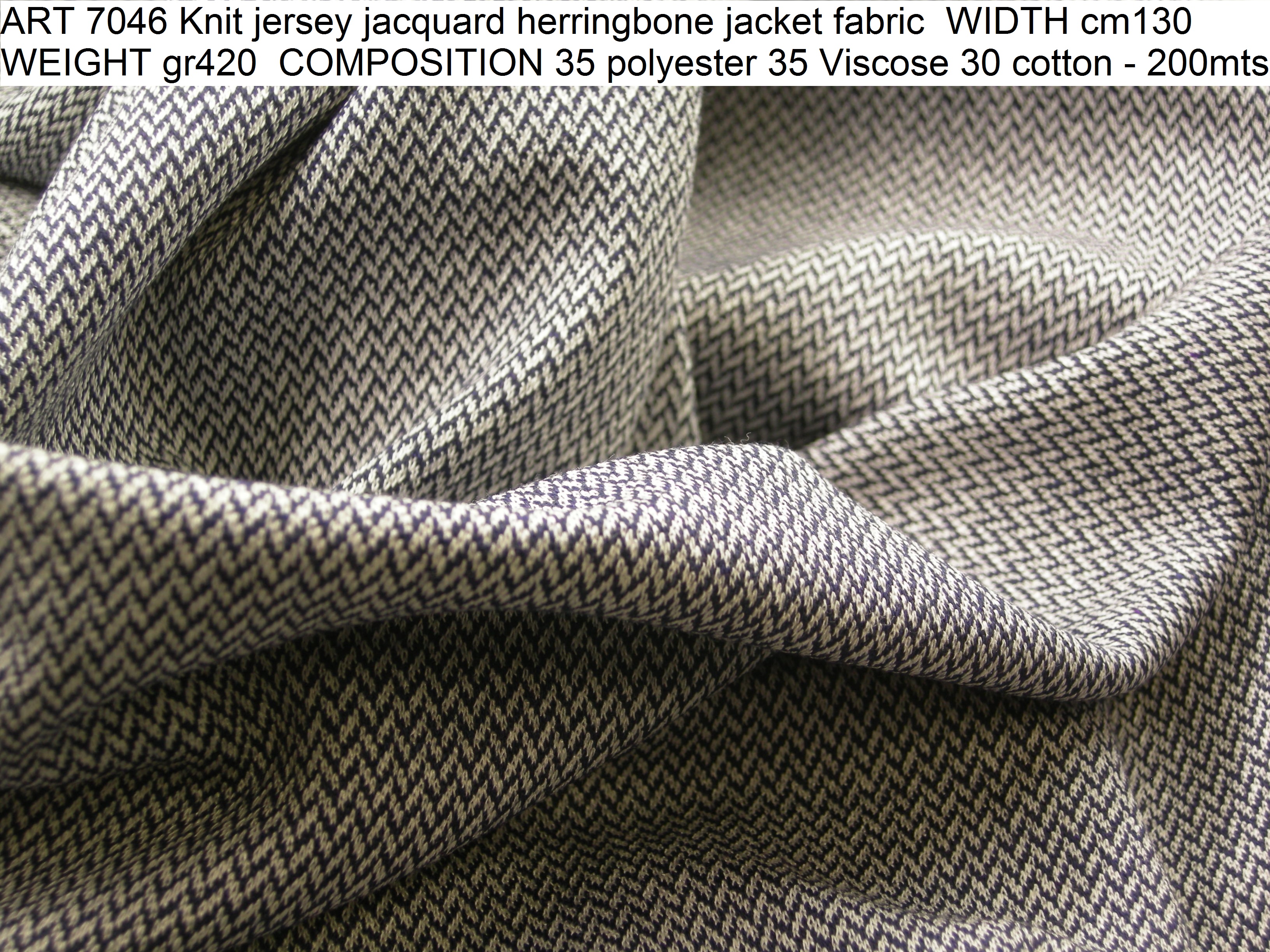 ART 7046 Knit jersey jacquard herringbone jacket fabric WIDTH cm130 WEIGHT gr420 COMPOSITION 35 polyester 35 Viscose 30 cotton - 200mts