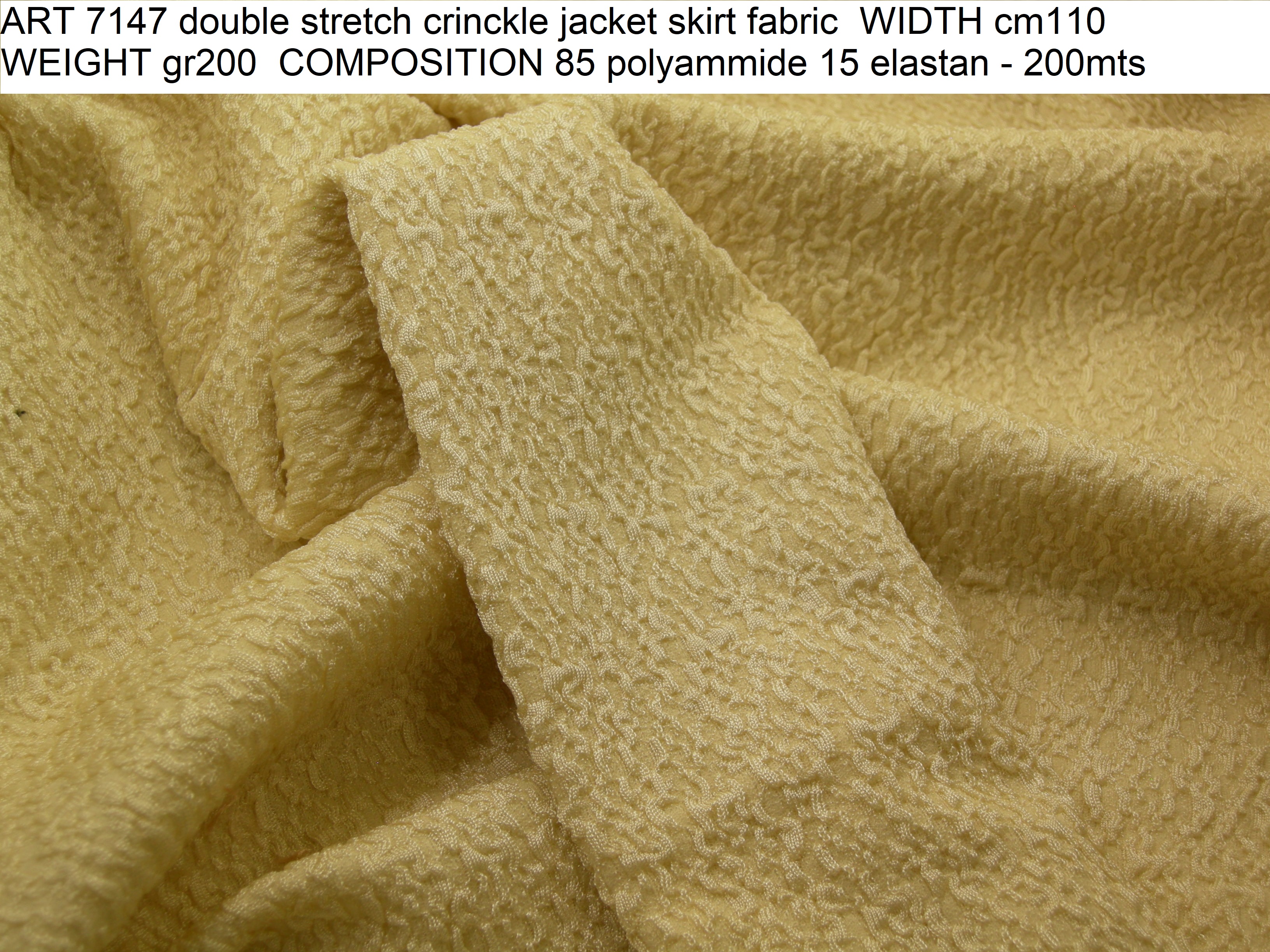 ART 7147 double stretch crinckle jacket skirt fabric WIDTH cm110 WEIGHT gr200 COMPOSITION 85 polyammide 15 elastan - 200mts