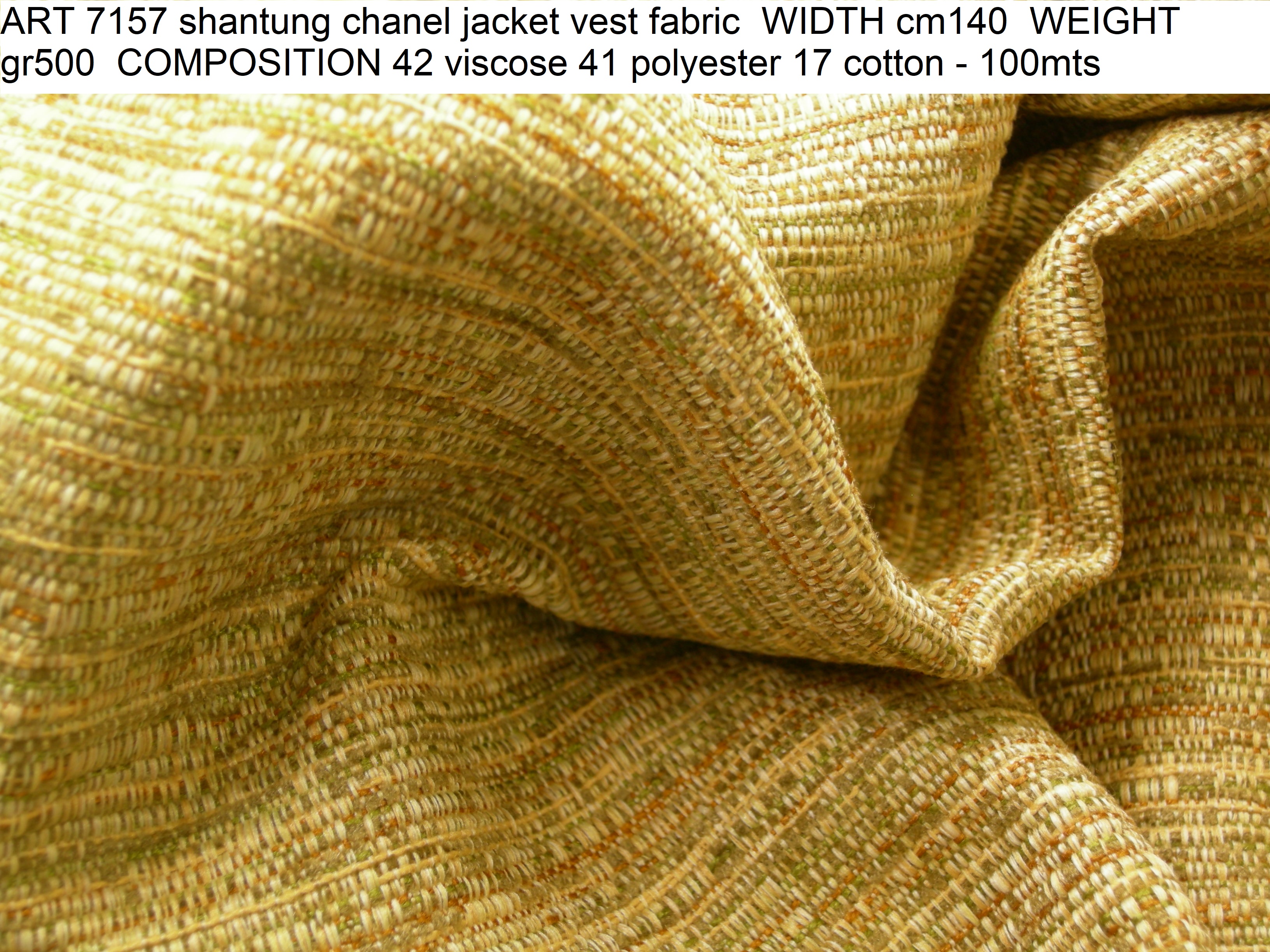 ART 7157 shantung chanel jacket vest fabric WIDTH cm140 WEIGHT gr500 COMPOSITION 42 viscose 41 polyester 17 cotton - 100mts