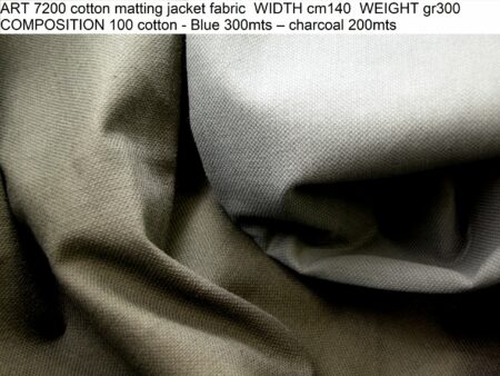 ART 7200 cotton matting jacket fabric WIDTH cm140 WEIGHT gr300 COMPOSITION 100 cotton - Blue 300mts – charcoal 200mts