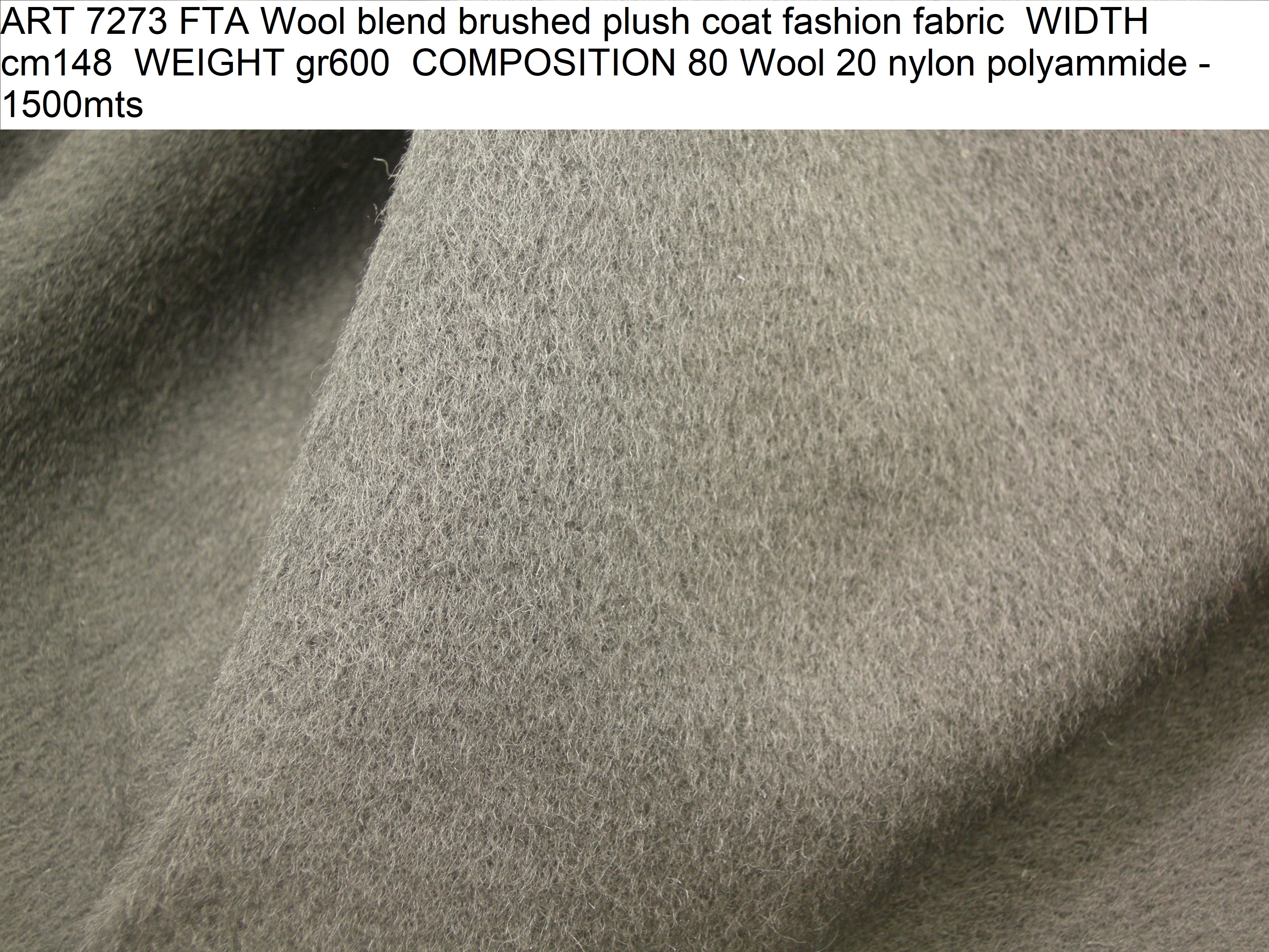 ART 7273 FTA Wool blend brushed plush coat fashion fabric WIDTH cm148 WEIGHT gr600 COMPOSITION 80 Wool 20 nylon polyammide - 1500mts