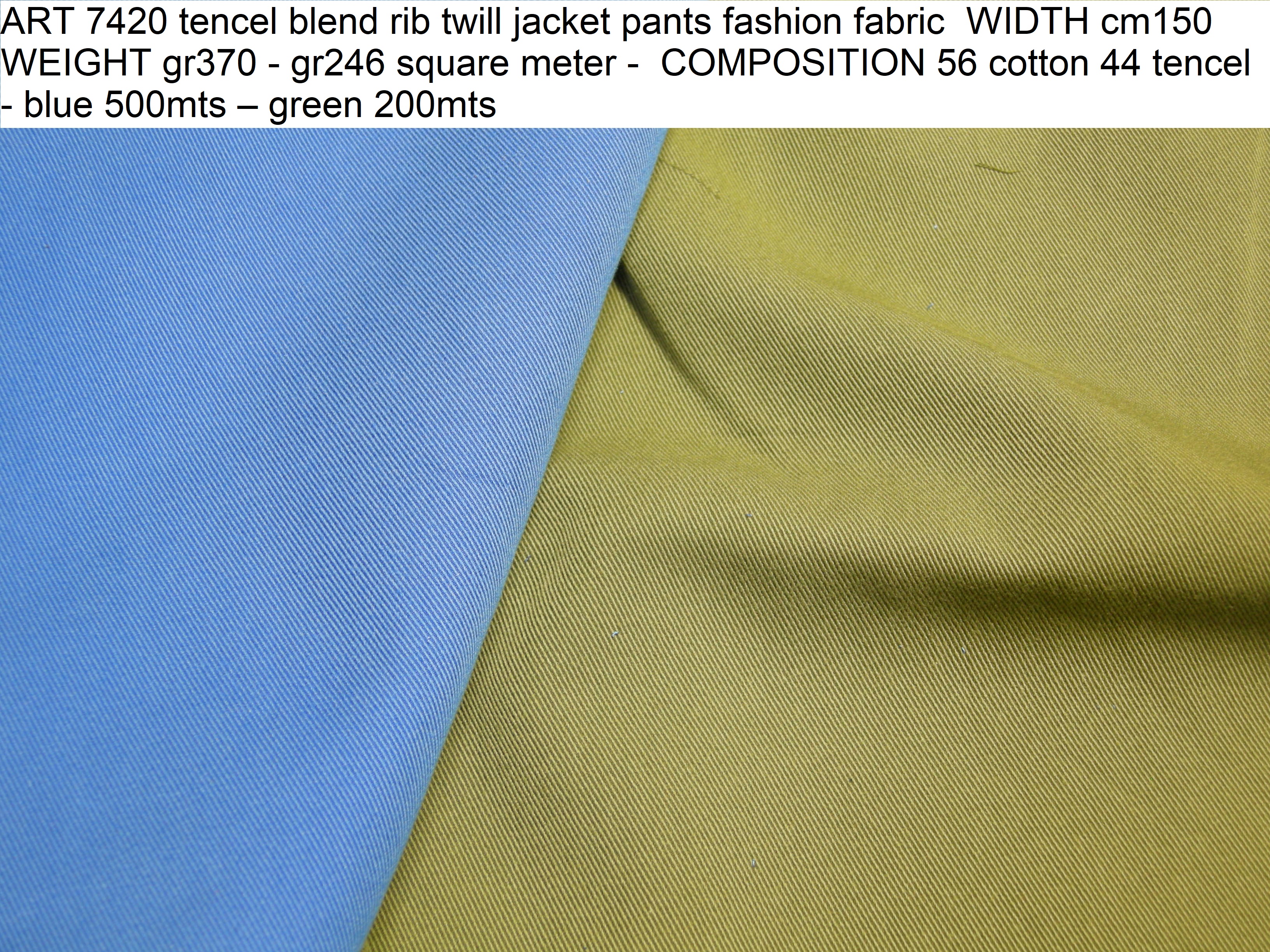 ART 7420 tencel blend rib twill jacket pants fashion fabric WIDTH cm150 WEIGHT gr370 - gr246 square meter - COMPOSITION 56 cotton 44 tencel - blue 500mts – green 200mts