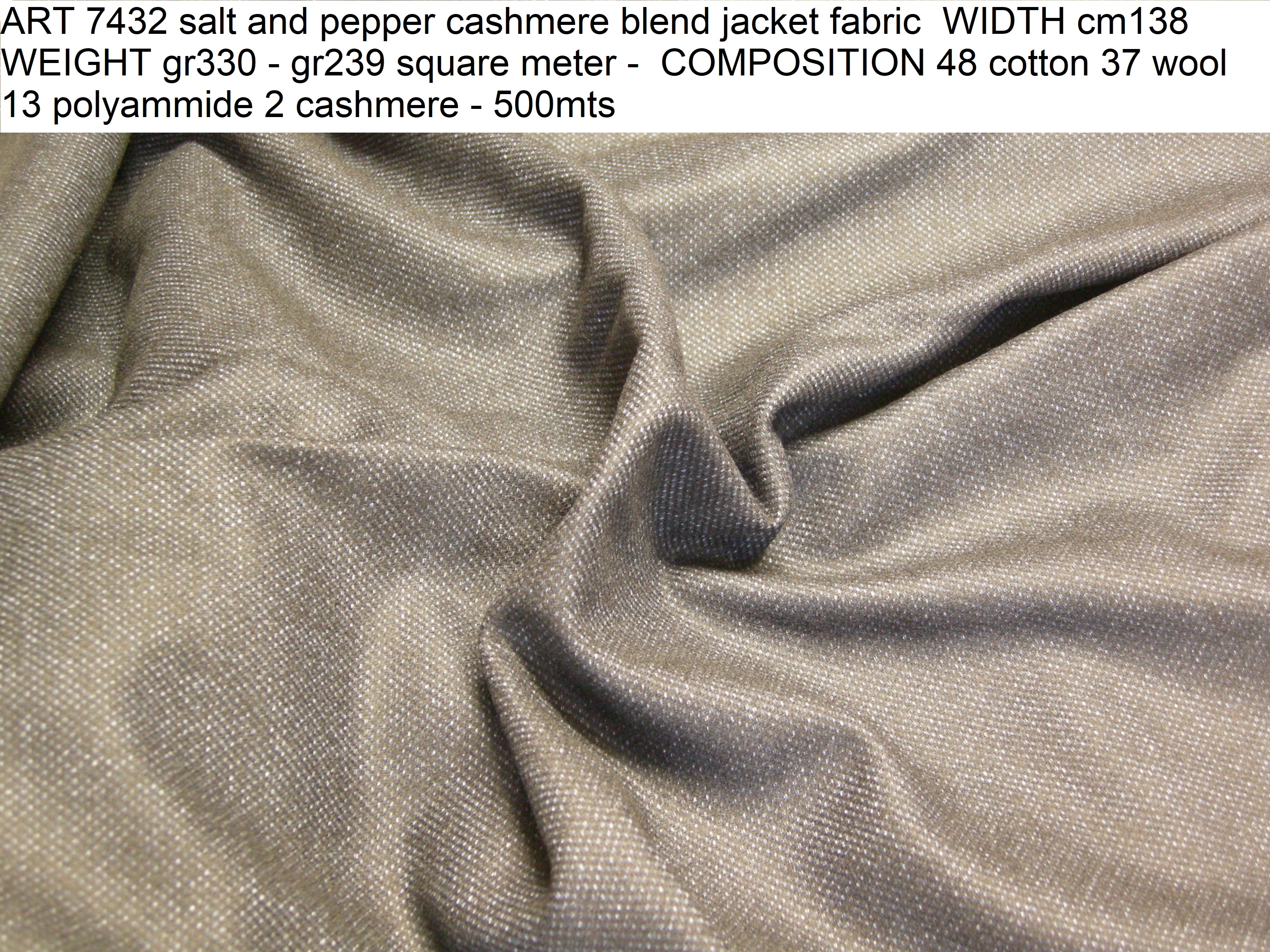 ART 7432 salt and pepper cashmere blend jacket fabric WIDTH cm138 WEIGHT gr330 - gr239 square meter - COMPOSITION 48 cotton 37 wool 13 polyammide 2 cashmere - 500mts