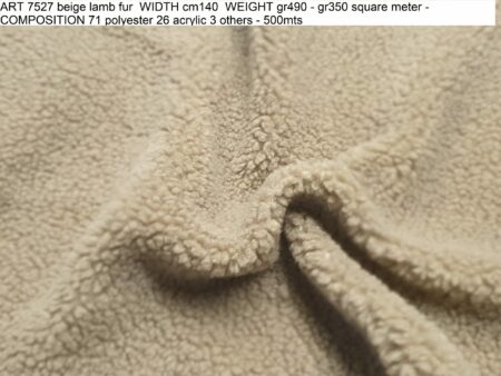 ART 7527 beige lamb fur WIDTH cm140 WEIGHT gr490 - gr350 square meter - COMPOSITION 71 polyester 26 acrylic 3 others - 500mts