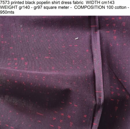 7573 printed black popelin shirt dress fabric WIDTH cm143 WEIGHT gr140 - gr97 square meter - COMPOSITION 100 cotton - 950mts