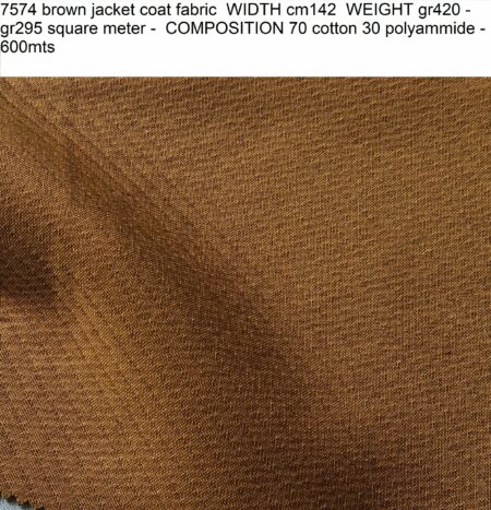 7574 brown jacket coat fabric WIDTH cm142 WEIGHT gr420 - gr295 square meter - COMPOSITION 70 cotton 30 polyammide - 600mts