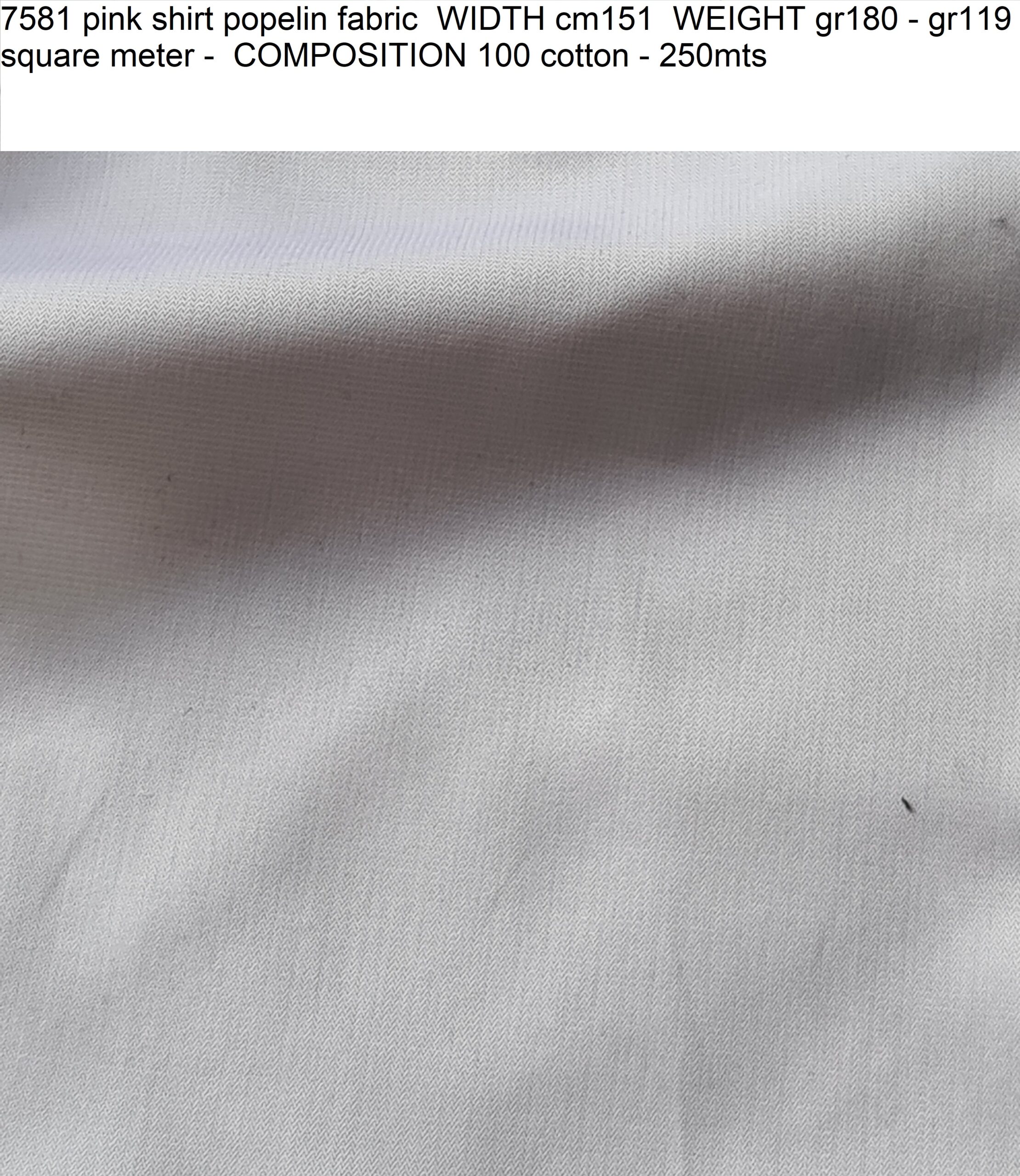 7581 pink shirt popelin fabric WIDTH cm151 WEIGHT gr180 - gr119 square meter - COMPOSITION 100 cotton - 250mts