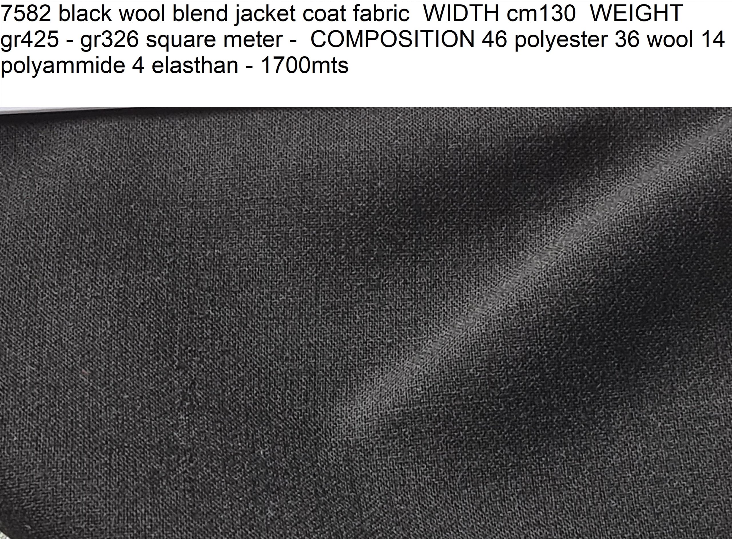 7582 black wool blend jacket coat fabric WIDTH cm130 WEIGHT gr425 - gr326 square meter - COMPOSITION 46 polyester 36 wool 14 polyammide 4 elasthan - 1700mts