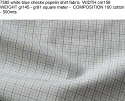 7585 white blue checks popelin shirt fabric WIDTH cm158 WEIGHT gr145 - gr91 square meter - COMPOSITION 100 cotton - 500mts