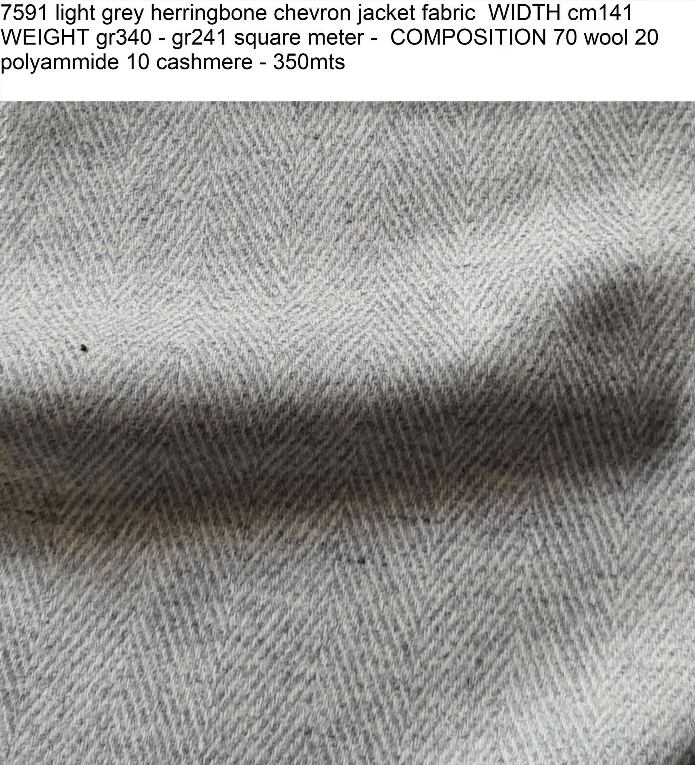 7591 light grey herringbone chevron jacket fabric WIDTH cm141 WEIGHT gr340 - gr241 square meter - COMPOSITION 70 wool 20 polyammide 10 cashmere - 350mts