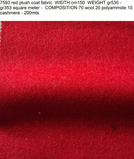 7593 red plush coat fabric WIDTH cm150 WEIGHT gr530 - gr353 square meter - COMPOSITION 70 wool 20 polyammide 10 cashmere - 200mts