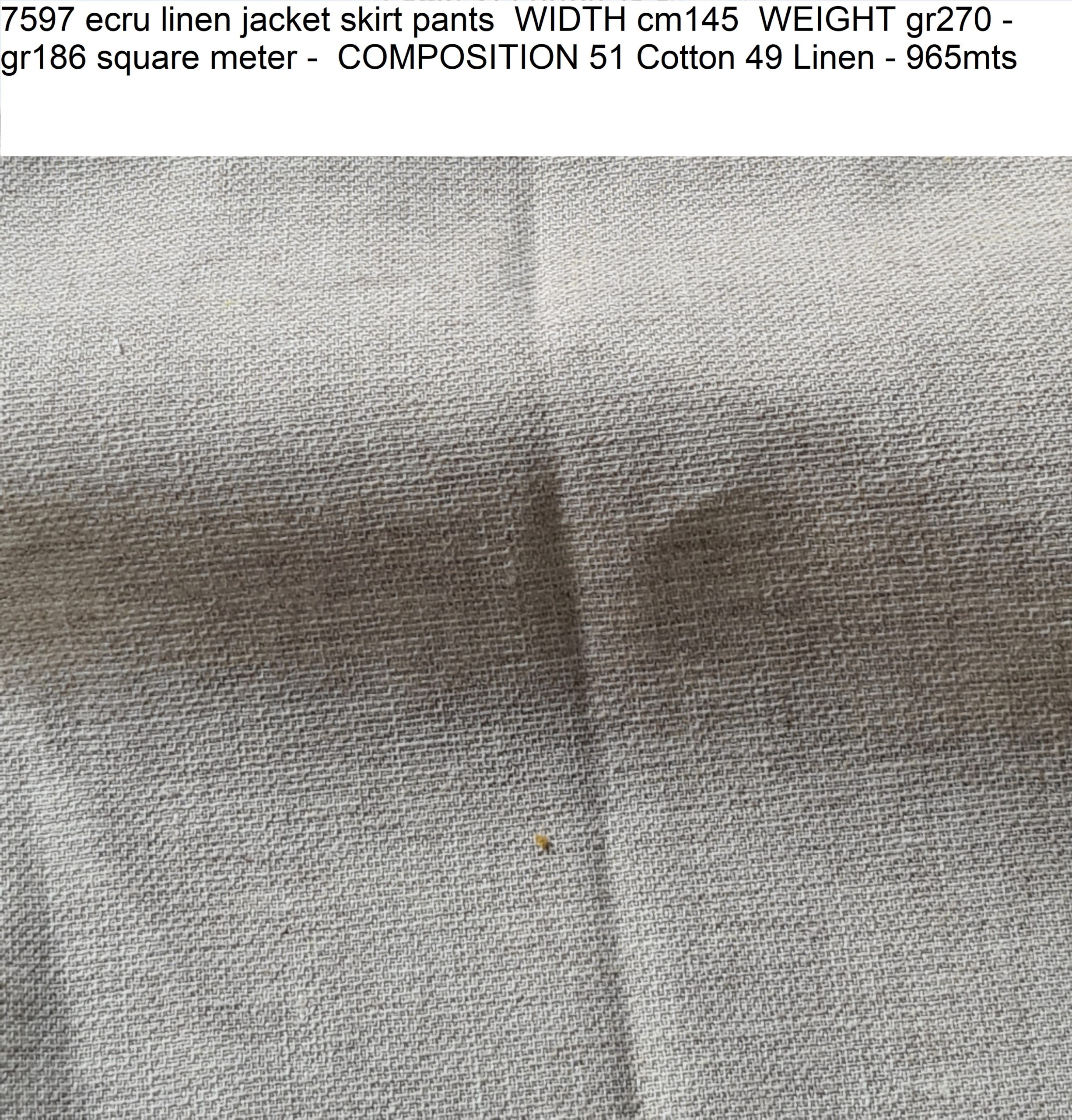 7597 ecru linen jacket skirt pants WIDTH cm145 WEIGHT gr270 - gr186 square meter - COMPOSITION 51 Cotton 49 Linen - 965mts