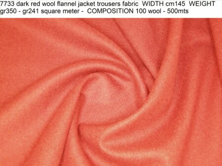 7733 dark red wool flannel jacket trousers fabric WIDTH cm145 WEIGHT gr350 - gr241 square meter - COMPOSITION 100 wool - 500mts