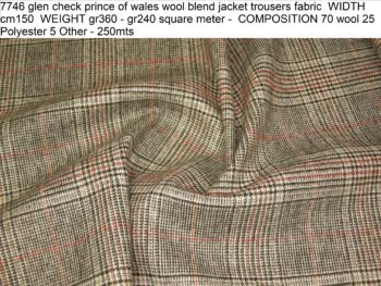 7746 glen check prince of wales wool blend jacket trousers fabric WIDTH cm150 WEIGHT gr360 - gr240 square meter - COMPOSITION 70 wool 25 Polyester 5 Other - 250mts