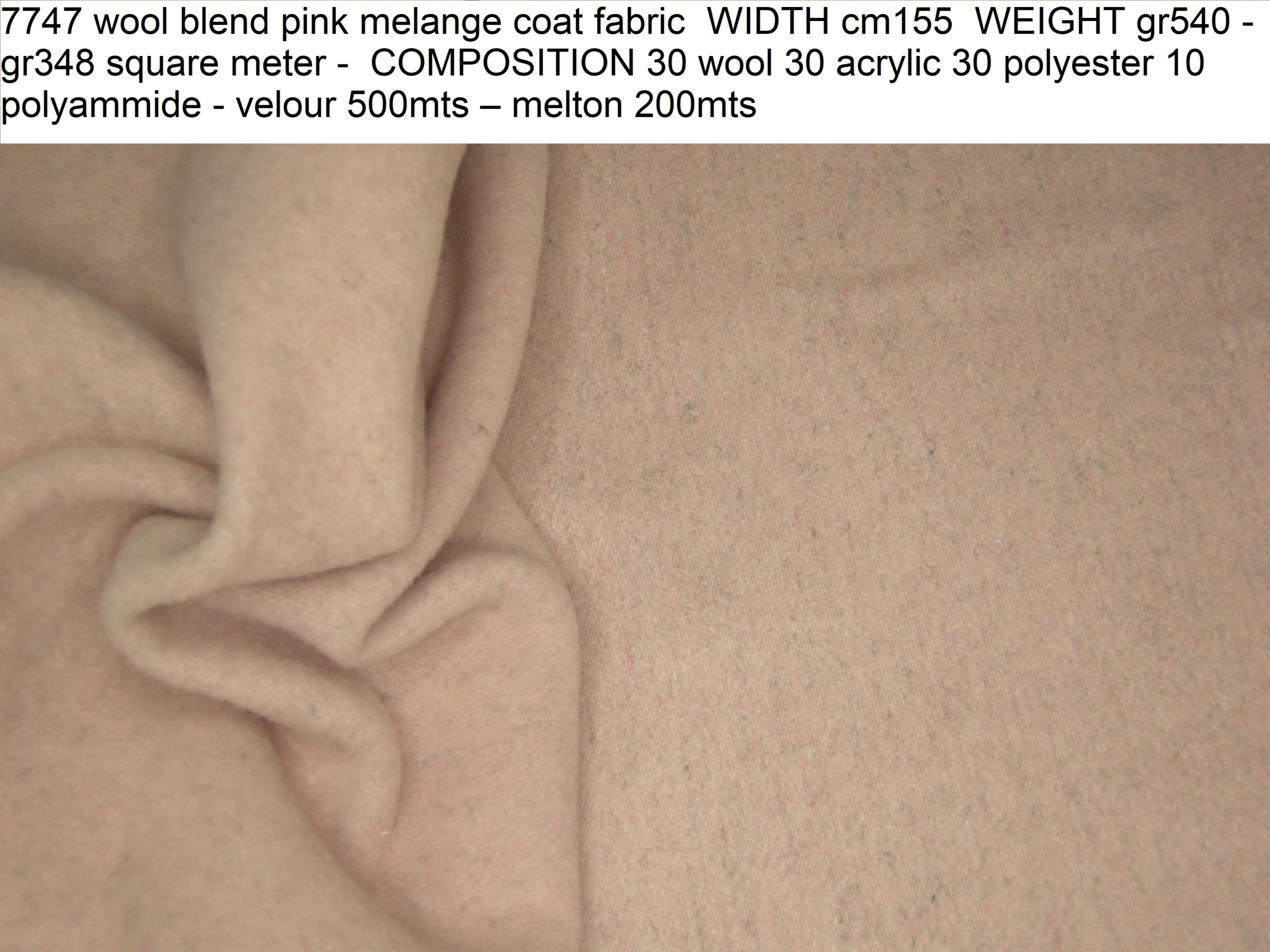7747 wool blend pink melange coat fabric WIDTH cm155 WEIGHT gr540 - gr348 square meter - COMPOSITION 30 wool 30 acrylic 30 polyester 10 polyammide - velour 500mts – melton 200mts