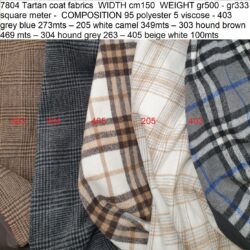 7804 Tartan coat fabrics WIDTH cm150 WEIGHT gr500 - gr333 square meter - 95 polyester 5 viscose - 403 273mts – 205 349mts – 303 469 mts – 304 263mts – 405 100mts