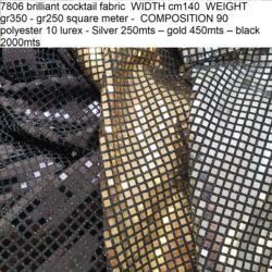 7806 brilliant cocktail fabric WIDTH cm140 WEIGHT gr350 - gr250 square meter - COMPOSITION 90 polyester 10 lurex - Silver 250mts – gold 450mts – black 2000mts