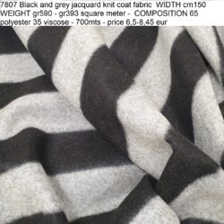 7807 Black and grey jacquard knit coat fabric WIDTH cm150 WEIGHT gr590 - gr393 square meter - COMPOSITION 65 polyester 35 viscose - 700mts - price 6,5-8,45 eur