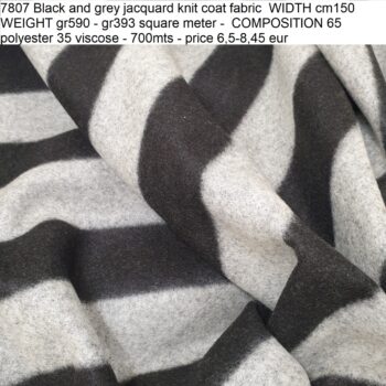 7807 Black and grey jacquard knit coat fabric WIDTH cm150 WEIGHT gr590 - gr393 square meter - COMPOSITION 65 polyester 35 viscose - 700mts - price 6,5-8,45 eur