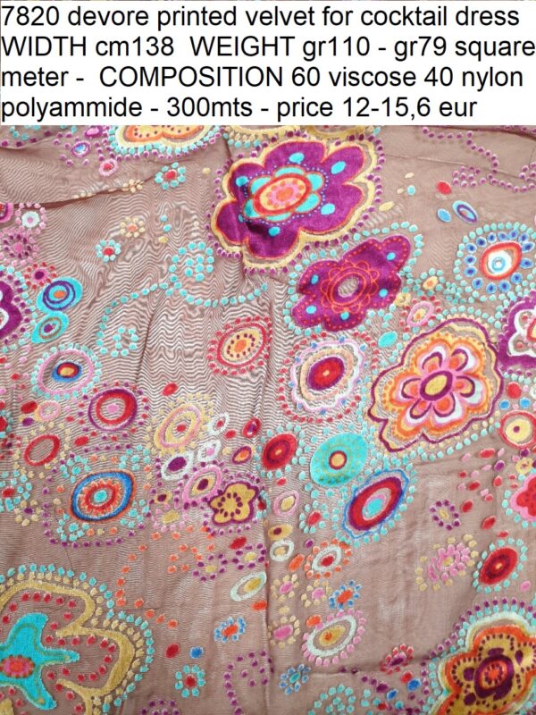 7820 devore printed velvet for cocktail dress WIDTH cm138 WEIGHT gr110 - gr79 square meter - COMPOSITION 60 viscose 40 nylon polyammide - 300mts - price 12-15,6 eur