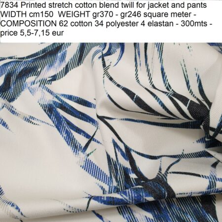 7834 Printed stretch cotton blend twill for jacket and pants WIDTH cm150 WEIGHT gr370 - gr246 square meter - COMPOSITION 62 cotton 34 polyester 4 elastan - 300mts - price 5,5-7,15 eur
