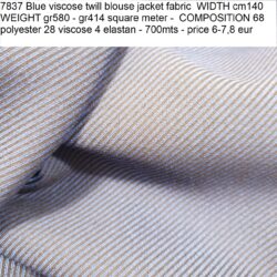 7837 Blue viscose twill blouse jacket fabric WIDTH cm140 WEIGHT gr580 - gr414 square meter - COMPOSITION 68 polyester 28 viscose 4 elastan - 700mts - price 6-7,8 eur