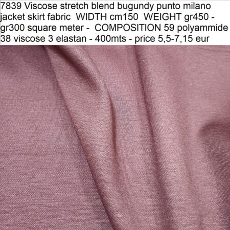 7839 Viscose stretch blend bugundy punto milano jacket skirt fabric WIDTH cm150 WEIGHT gr450 - gr300 square meter - COMPOSITION 59 polyammide 38 viscose 3 elastan - 400mts - price 5,5-7,15 eur