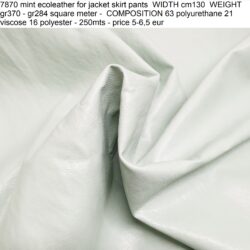 7870 mint ecoleather for jacket skirt pants WIDTH cm130 WEIGHT gr370 - gr284 square meter - COMPOSITION 63 polyurethane 21 viscose 16 polyester - 250mts - price 5-6,5 eur