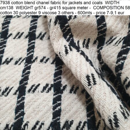 7938 cotton blend chanel fabric for jackets and coats WIDTH cm138 WEIGHT gr574 - gr415 square meter - COMPOSITION 58 cotton 30 polyester 9 viscose 3 others - 600mts - price 7-9,1 eur