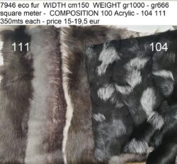 7946 eco fur WIDTH cm150 WEIGHT gr1000 - gr666 square meter - COMPOSITION 100 Acrylic - 104 111 350mts each - price 15-19,5 eur