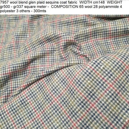 7957 wool blend glen plaid sequins coat fabric WIDTH cm148 WEIGHT gr500 - gr337 square meter - COMPOSITION 65 wool 28 polyammide 4 polyester 3 others - 300mts