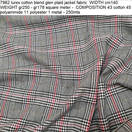 7962 lurex cotton blend glen plaid jacket fabric WIDTH cm140 WEIGHT gr250 - gr178 square meter - COMPOSITION 43 cotton 45 polyammide 11 polyester 1 metal - 250mts