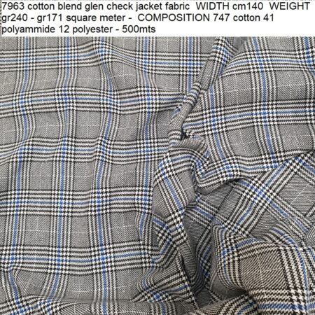 7963 cotton blend glen check jacket fabric WIDTH cm140 WEIGHT gr240 - gr171 square meter - COMPOSITION 747 cotton 41 polyammide 12 polyester - 500mts