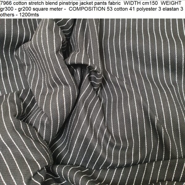 7966 cotton stretch blend pinstripe jacket pants fabric WIDTH cm150 WEIGHT gr300 - gr200 square meter - COMPOSITION 53 cotton 41 polyester 3 elastan 3 others - 1200mts