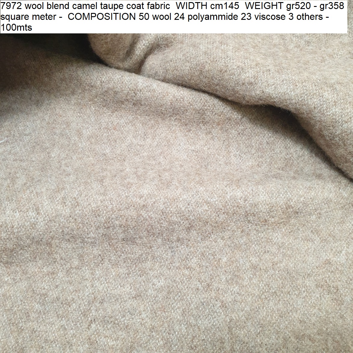 7972 wool blend camel taupe coat fabric WIDTH cm145 WEIGHT gr520 - gr358 square meter - COMPOSITION 50 wool 24 polyammide 23 viscose 3 others - 100mts