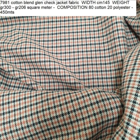 7981 cotton blend glen check jacket fabric WIDTH cm145 WEIGHT gr300 - gr206 square meter - COMPOSITION 80 cotton 20 polyester - 450mts