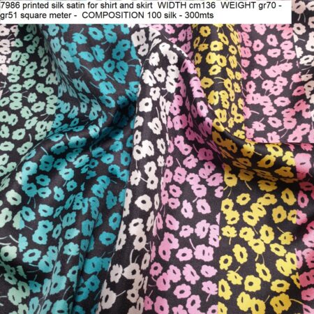 7986 printed silk satin for shirt and skirt WIDTH cm136 WEIGHT gr70 - gr51 square meter - COMPOSITION 100 silk - 300mts