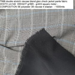 7998 double stretch viscose blend glen check jacket pants fabric WIDTH cm140 WEIGHT gr565 - gr403 square meter - COMPOSITION 58 polyester 38 viscose 4 elastan - 1000mts