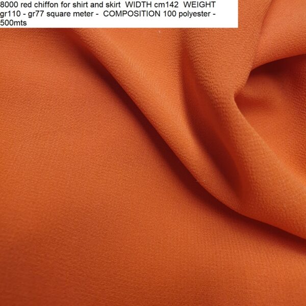 8000 red chiffon for shirt and skirt WIDTH cm142 WEIGHT gr110 - gr77 square meter - COMPOSITION 100 polyester - 500mts