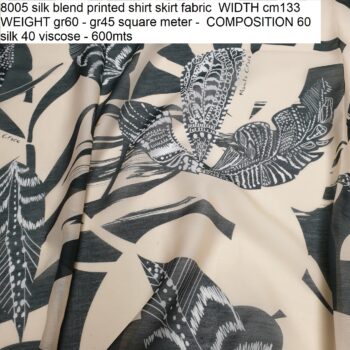 8005 silk blend printed shirt skirt fabric WIDTH cm133 WEIGHT gr60 - gr45 square meter - COMPOSITION 60 silk 40 viscose - 600mts