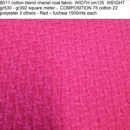 8011 cotton blend chanel coat fabric WIDTH cm135 WEIGHT gr530 - gr392 square meter - COMPOSITION 75 cotton 22 polyester 3 others - Red – fuchsia 1500mts each
