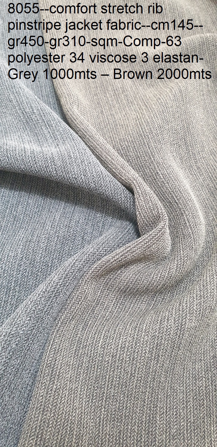 8055--comfort stretch rib pinstripe jacket fabric--cm145--gr450-gr310-sqm-Comp-63 polyester 34 viscose 3 elastan-Grey 1000mts – Brown 2000mts