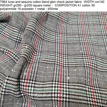 7964 lurex and sequins cotton blend glen check jacket fabric WIDTH cm140 WEIGHT gr280 - gr200 square meter - COMPOSITION 41 cotton 39 polyammide 19 polyester 1 metal - 450mts