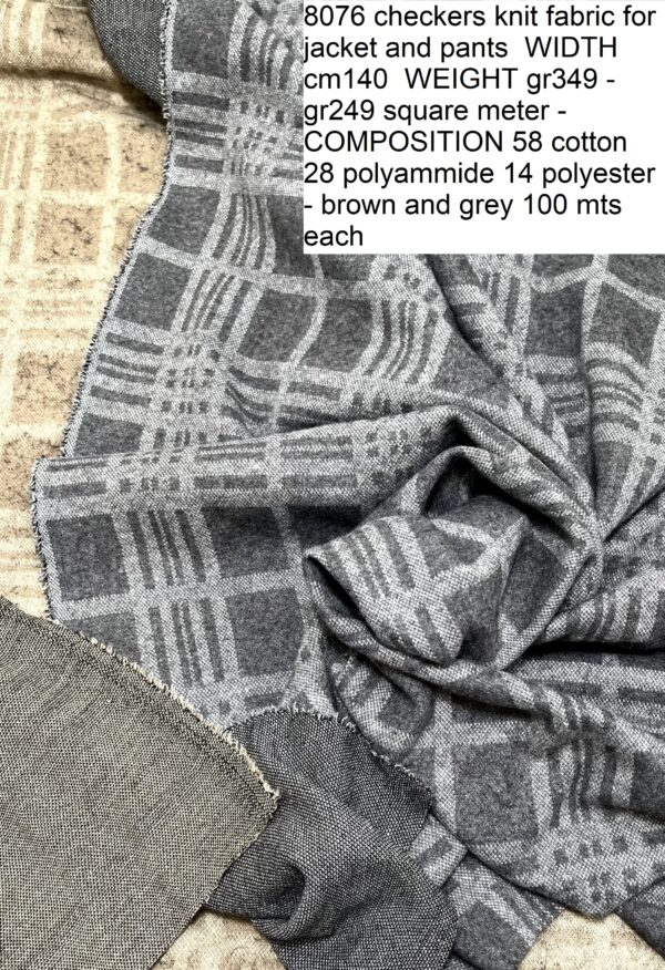 8076 checkers knit fabric for jacket and pants WIDTH cm140 WEIGHT gr349 - gr249 square meter - COMPOSITION 58 cotton 28 polyammide 14 polyester - brown and grey 100 mts each