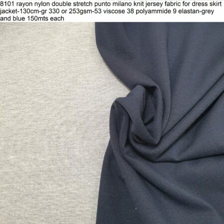 8101 rayon nylon double stretch punto milano knit jersey fabric for dress skirt jacket-130cm-gr 330 or 253gsm-53 viscose 38 polyammide 9 elastan-grey and blue 150mts each