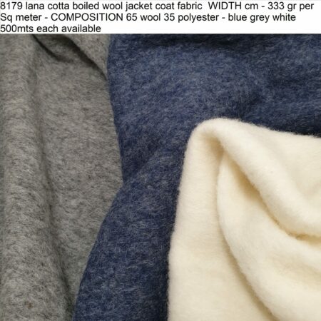 8179 lana cotta boiled wool jacket coat fabric WIDTH cm - 333 gr per Sq meter - COMPOSITION 65 wool 35 polyester - blue grey white 500mts each available