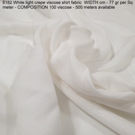 8182 White light crepe viscose shirt fabric WIDTH cm - 77 gr per Sq meter - COMPOSITION 100 viscose - 500 meters available